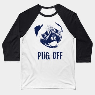 Pug off Baseball T-Shirt